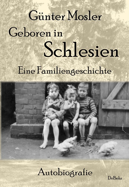 Geboren in Schlesien - Eine Familiengeschichte - Autobiografie main product photo