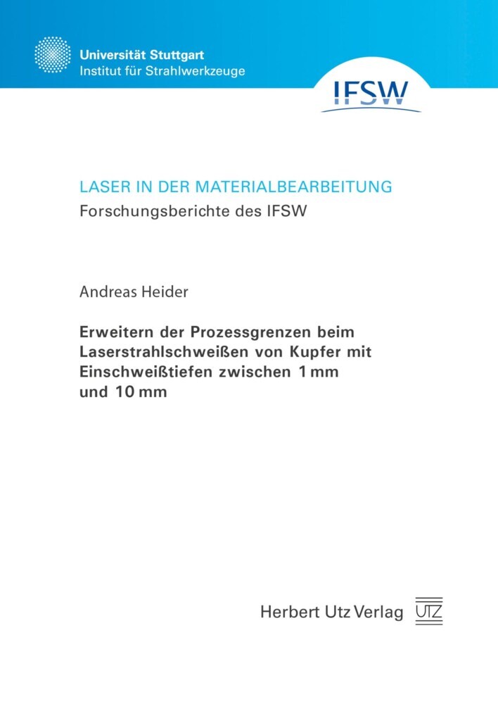 Erweitern der Prozessgrenzen beim Laserstrahlschweißen von Kupfer mit Einschweißtiefen zwischen 1 mm und 10 mm main product photo