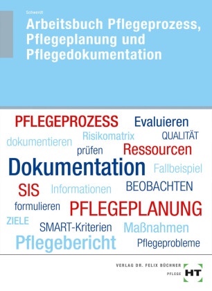 Pflegeprozess, Pflegeplanung und Pflegedokumentation - Arbeitsbuch