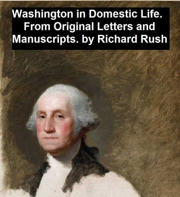 Washington in Domestic Life, From Original Letters and Manuscripts main product photo