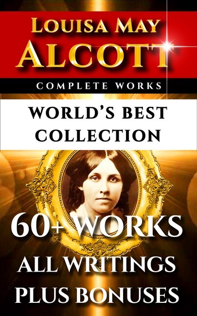 Louisa May Alcott Complete Works - World's Best Collection main product photo