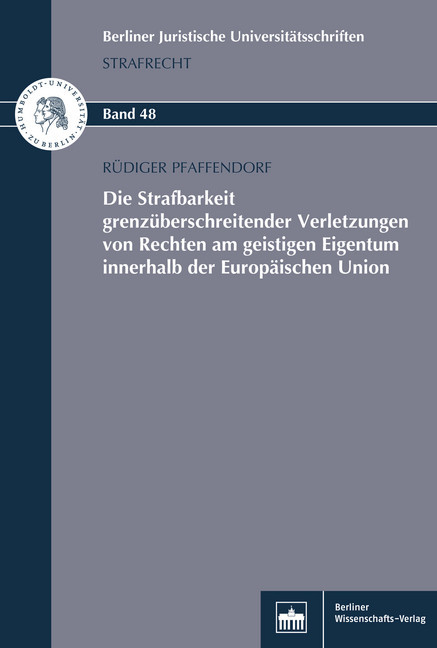 Die Strafbarkeit grenzüberschreitender Verletzungen von Rechten am geistigen Eigentum innerhalb der Europäischen Union main product photo