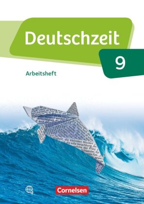 Deutschzeit - Allgemeine Ausgabe - 9. Schuljahr