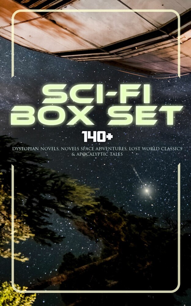 Sci-Fi Box Set: 140+ Dystopian Novels, Novels Space Adventures, Lost World Classics & Apocalyptic Tales main product photo