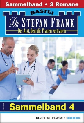 Dr. Stefan Frank Sammelband 4 - Arztroman