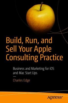 Build, Run, and Sell Your Apple Consulting Practice