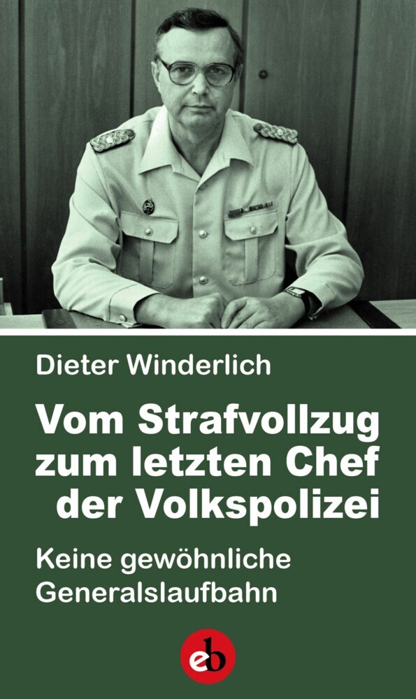 Vom Strafvollzug zum letzten Chef der Volkspolizei main product photo