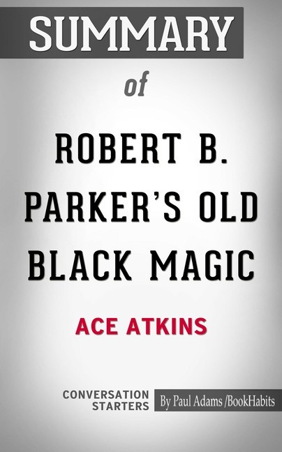 Summary of Robert B. Parker's Old Black Magic main product photo