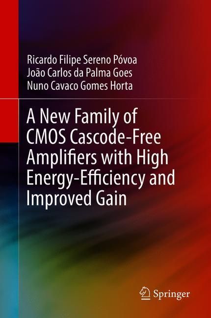 A New Family of CMOS Cascode-Free Amplifiers with High Energy-Efficiency and Improved Gain main product photo