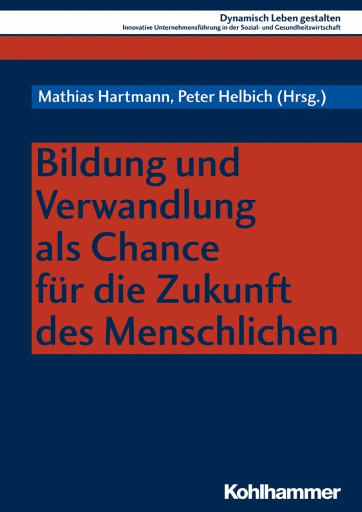 Bildung und Verwandlung als Chance für die Zukunft des Menschlichen main product photo