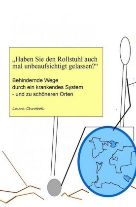 'Haben Sie den Rollstuhl auch mal unbeaufsichtigt gelassen?'