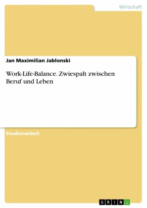 Work-Life-Balance. Zwiespalt zwischen Beruf und Leben