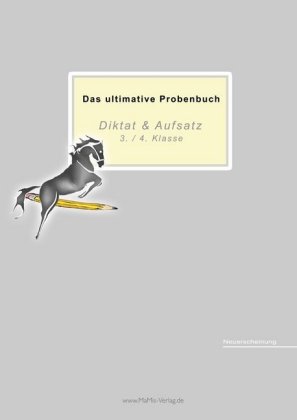 Das ultimative Probenbuch Diktat & Aufsatz 3./ 4. Klasse, 15 Teile