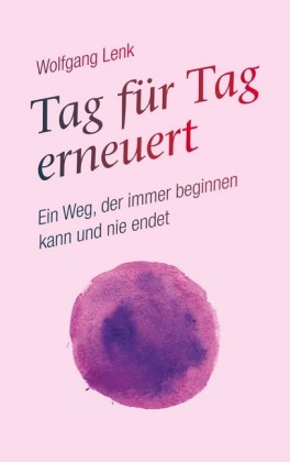 Tag für Tag erneuert