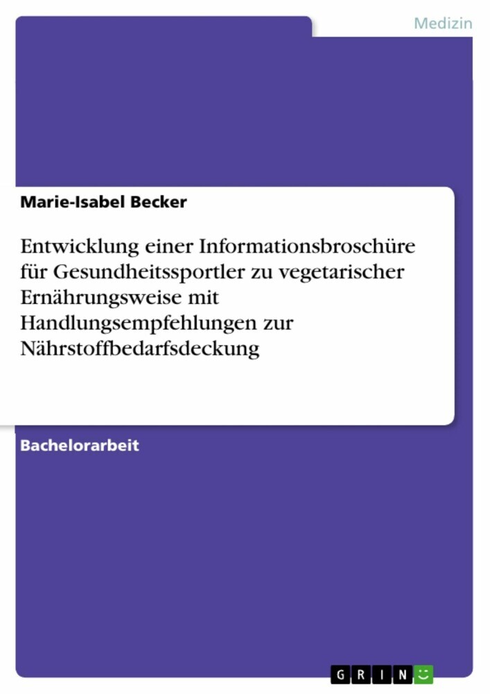 Entwicklung einer Informationsbroschüre für Gesundheitssportler zu vegetarischer Ernährungsweise mit Handlungsempfehlungen zur Nährstoffbedarfsdeckung main product photo