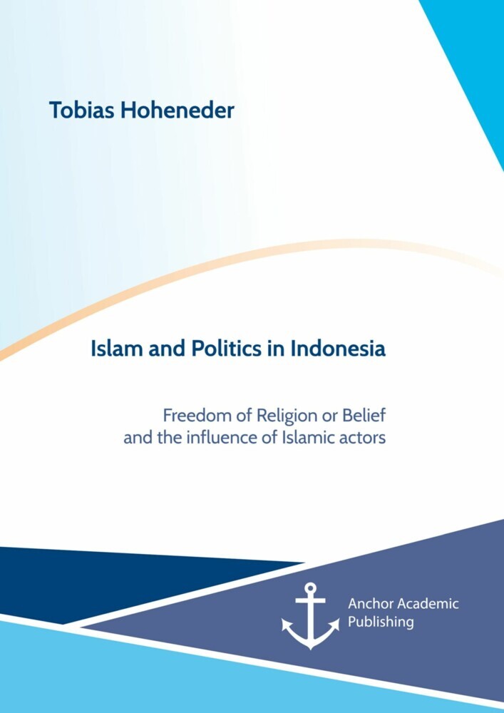 Islam and Politics in Indonesia: Freedom of Religion or Belief and the influence of Islamic actors main product photo