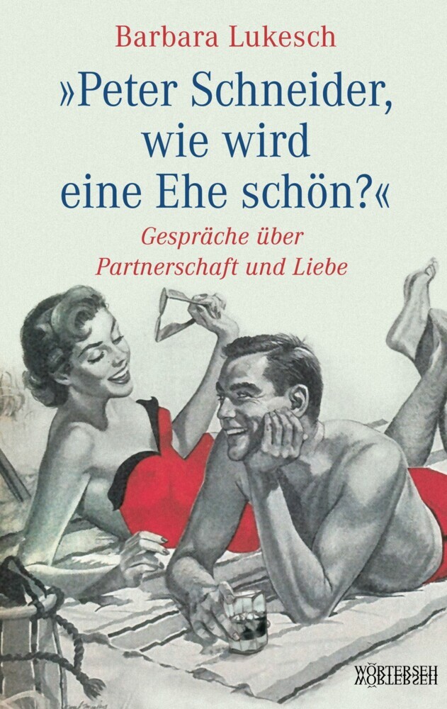 Peter Schneider, wie wird eine Ehe schön? main product photo