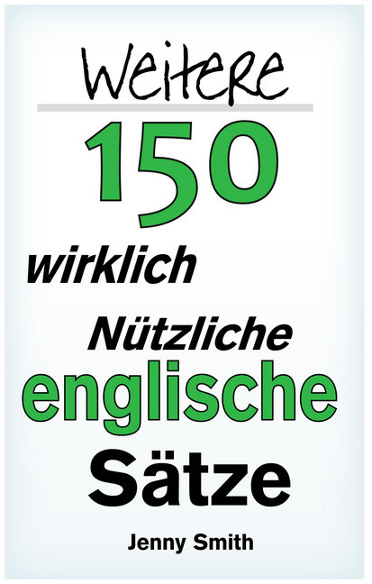 Weitere 150 Wirklich Nützliche Englische Sätze main product photo