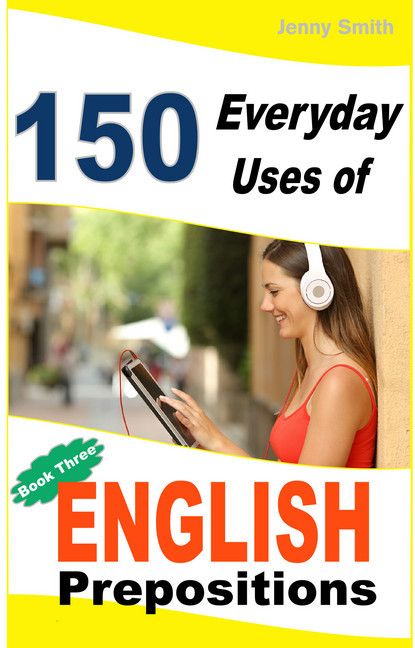 150 Everyday Uses of English Prepositions. Book 3. main product photo
