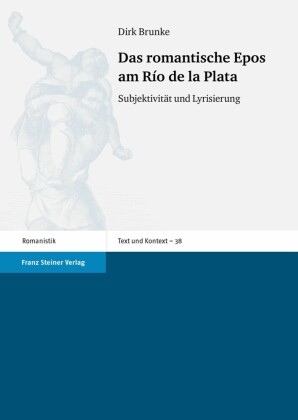 Das romantische Epos am Río de la Plata