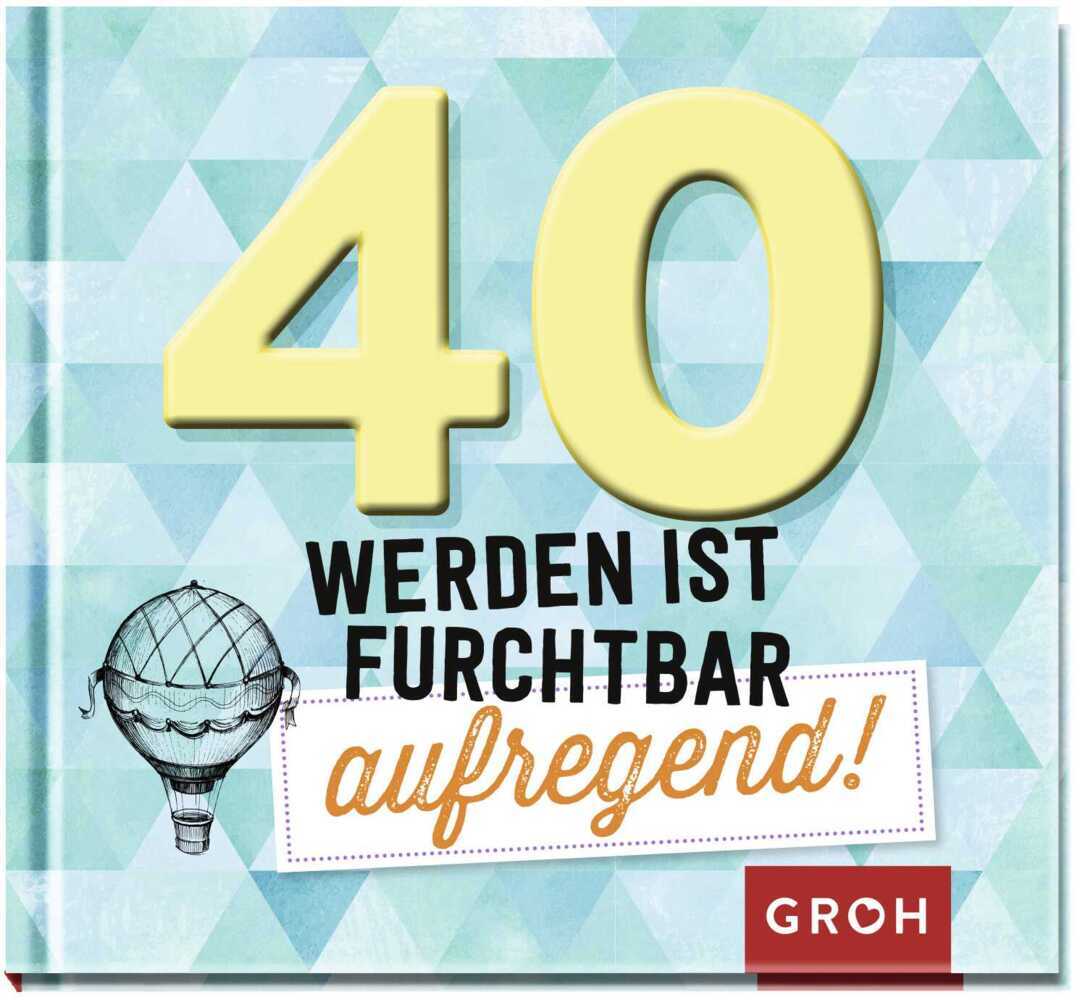 40 werden ist furchtbar aufregend! main product photo