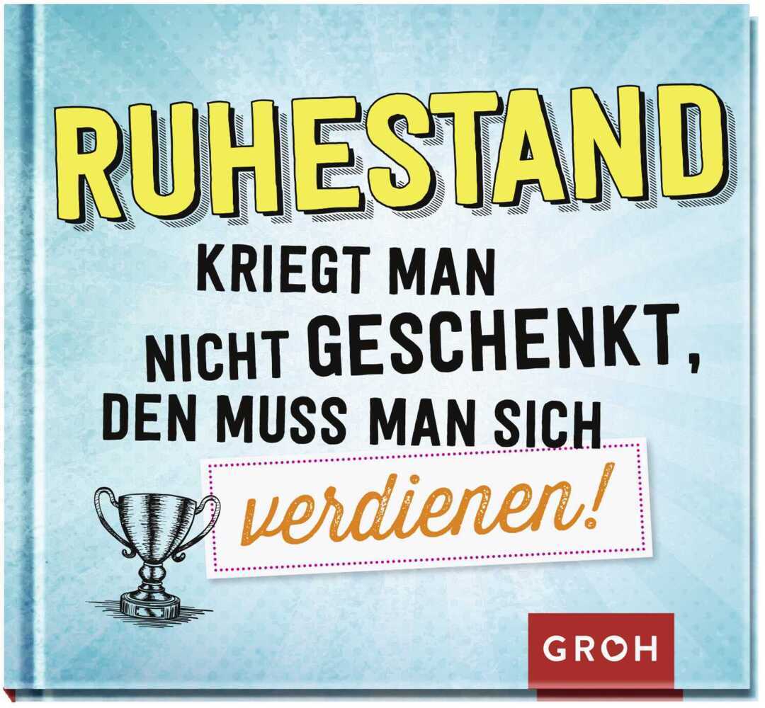 Ruhestand kriegt man nicht geschenkt, den muss man sich verdienen! main product photo