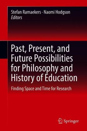 Past, Present, and Future Possibilities for Philosophy and History of Education