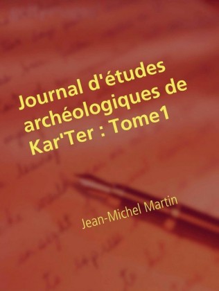 Journal d&apos;études archéologiques de Kar&apos;Ter