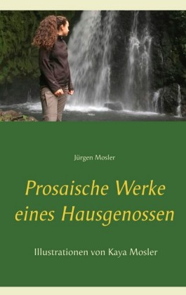 Prosaische Werke eines Hausgenossen
