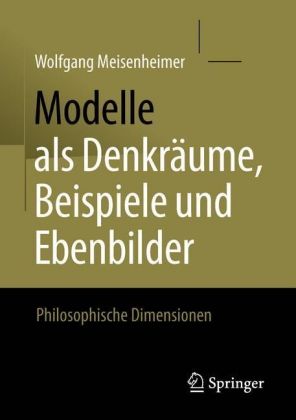 Modelle als Denkräume, Beispiele und Ebenbilder