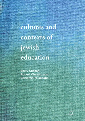 Cultures and Contexts of Jewish Education