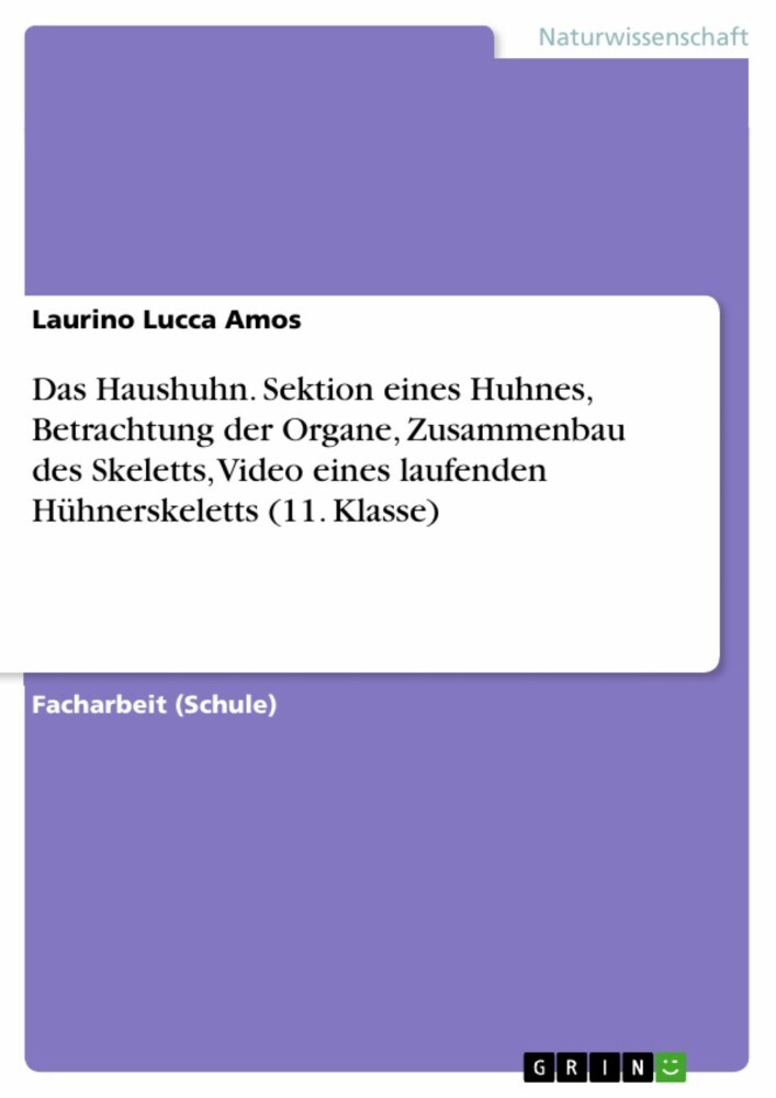 Das Haushuhn. Sektion eines Huhnes, Betrachtung der Organe, Zusammenbau des Skeletts, Video eines laufenden Hühnerskeletts (11. Klasse) main product photo