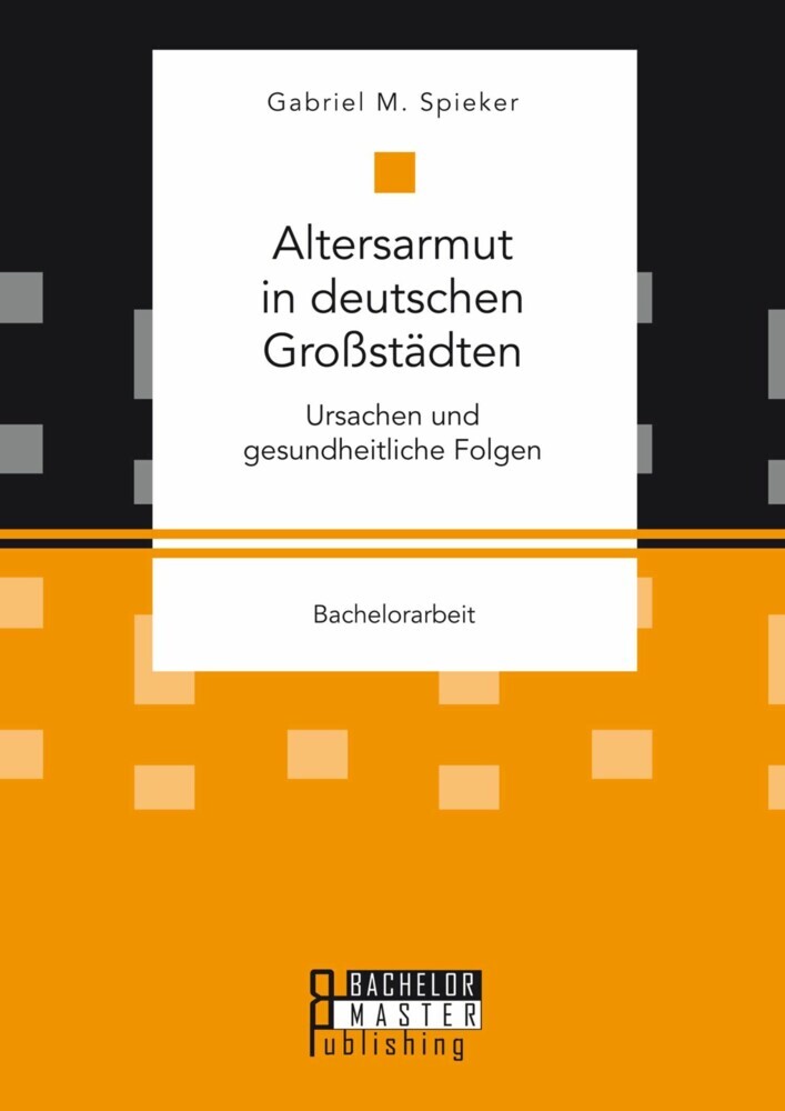 Altersarmut in deutschen Großstädten. Ursachen und gesundheitliche Folgen main product photo