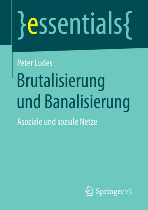 Brutalisierung und Banalisierung