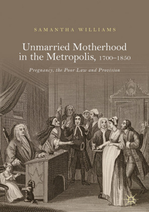 Unmarried Motherhood in the Metropolis, 1700-1850