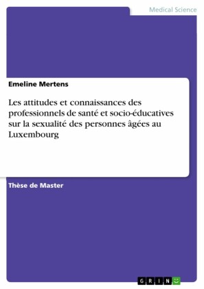 Les attitudes et connaissances des professionnels de santé et socio-éducatives sur la sexualité des personnes âgées au Luxembourg