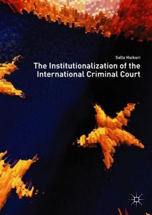 The Institutionalization of the International Criminal Court