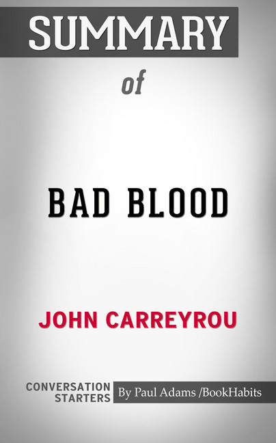 Summary of Bad Blood: Secrets and Lies in a Silicon Valley Startup main product photo