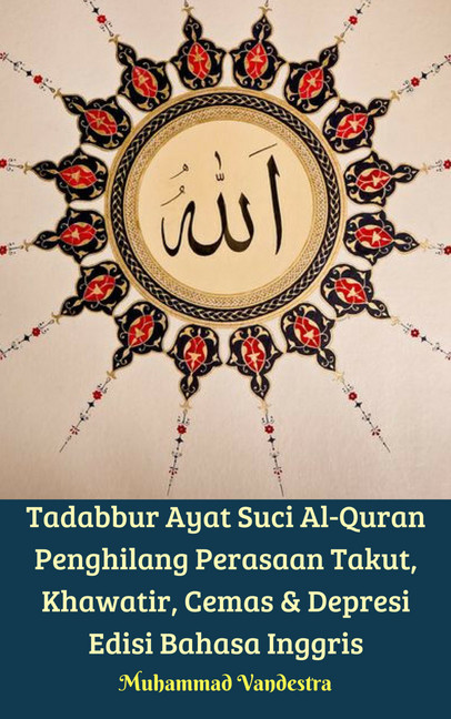 Tadabbur Ayat Suci Al-Quran Penghilang Perasaan Takut, Khawatir, Cemas & Depresi Edisi Bahasa Inggris main product photo