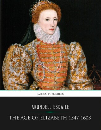 The Age of Elizabeth 1547-1603