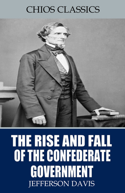 The Rise and Fall of the Confederate Government main product photo