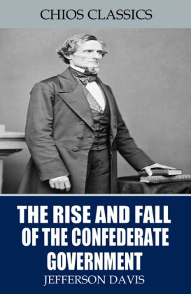 The Rise and Fall of the Confederate Government