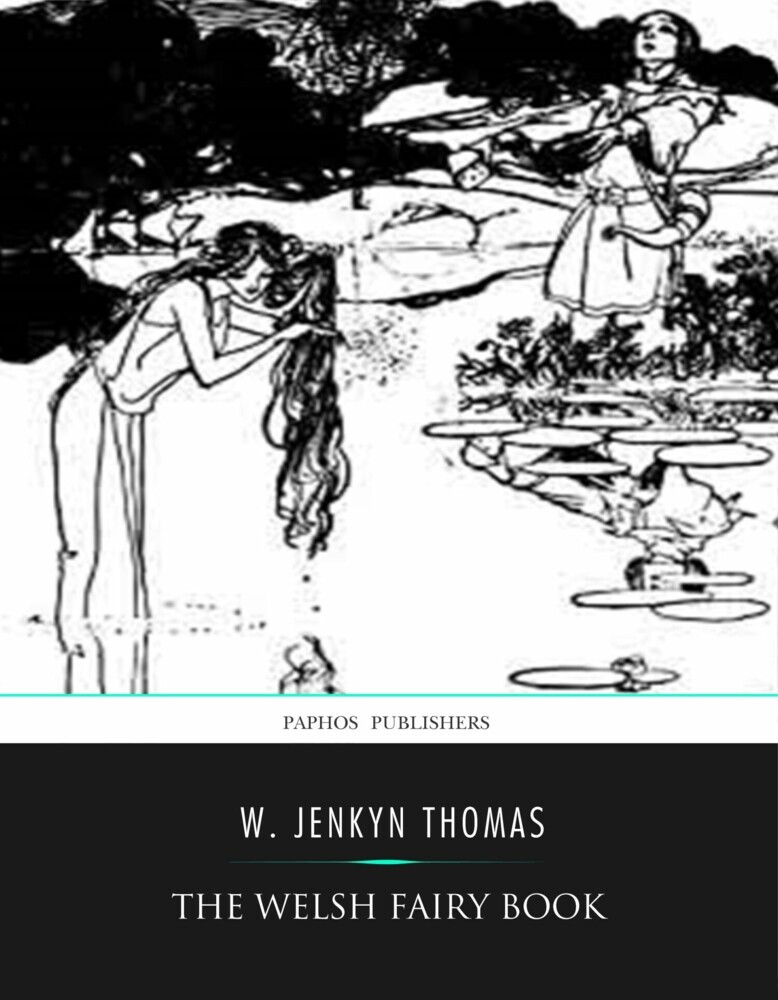 The Welsh Fairy Book By W. Jenkyn Thomas main product photo
