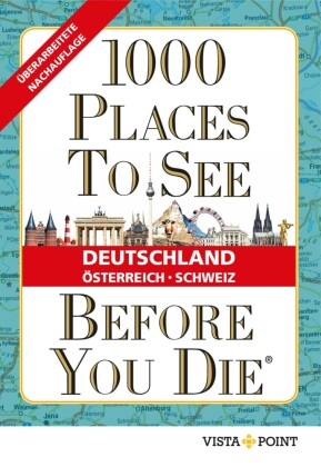 1000 Places To See Before You Die - Deutschland, Österreich, Schweiz
