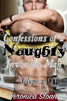 Confessions of a Naughty Invisible Man - Volume 2