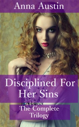 Disciplined For Her Sins - The Complete Trilogy