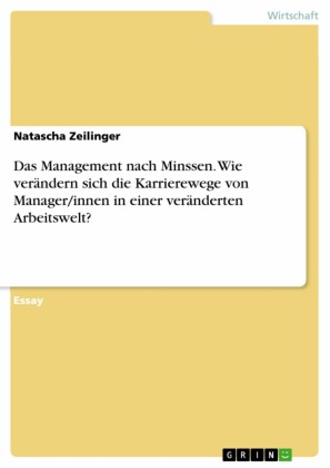 Das Management nach Minssen. Wie verändern sich die Karrierewege von Manager/innen in einer veränderten Arbeitswelt?