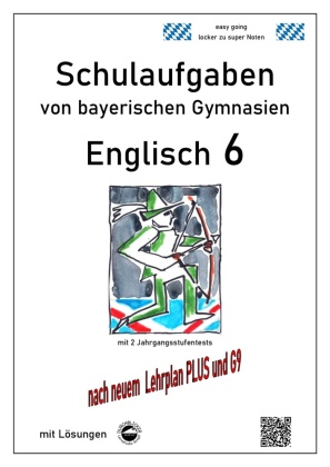 Englisch 6 (Green Line 2) Schulaufgaben von bayerischen Gymnasien mit Lösungen nach LehrplanPlus und G9