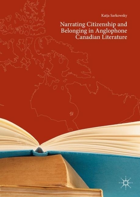 Narrating Citizenship and Belonging in Anglophone Canadian Literature main product photo