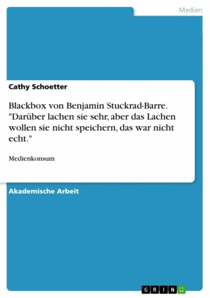 Blackbox von Benjamin Stuckrad-Barre. 'Darüber lachen sie sehr, aber das Lachen wollen sie nicht speichern, das war nicht echt.'